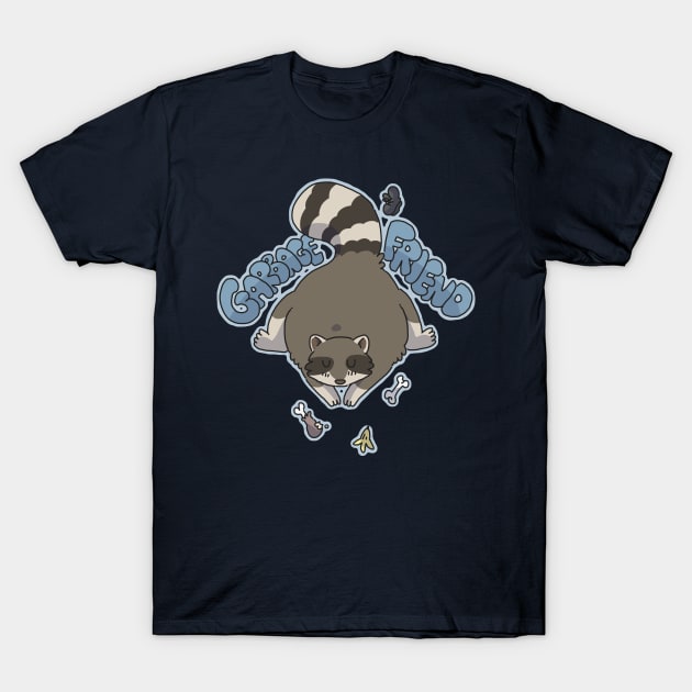 Garbage Friend T-Shirt by goccart